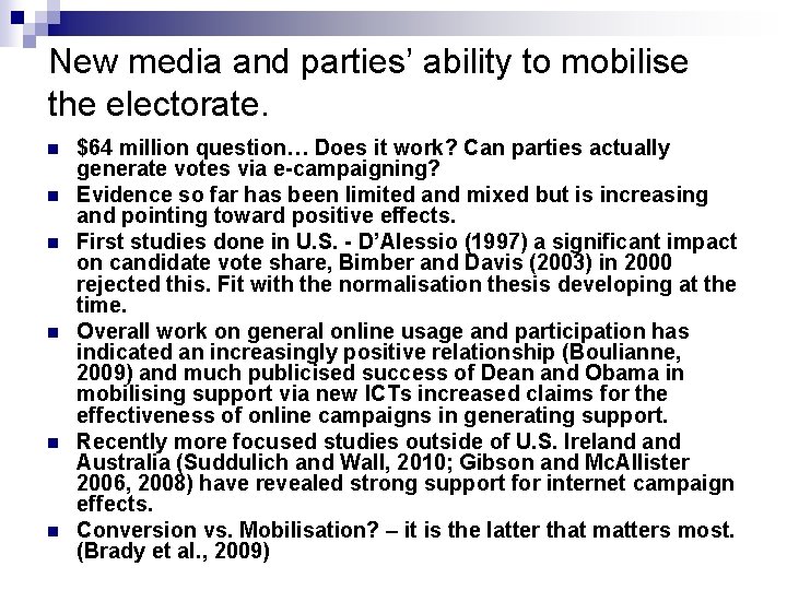 New media and parties’ ability to mobilise the electorate. n n n $64 million