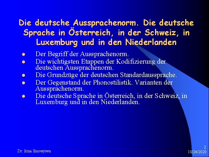 Die deutsche Aussprachenorm. Die deutsche Sprache in Österreich, in der Schweiz, in Luxemburg und