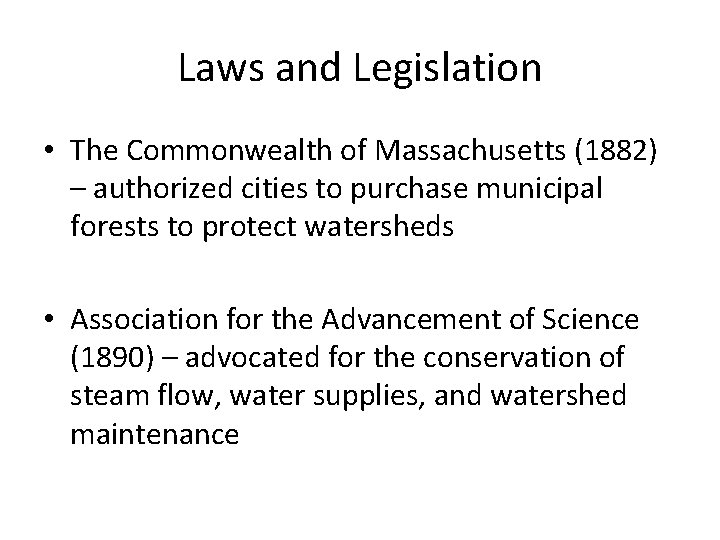 Laws and Legislation • The Commonwealth of Massachusetts (1882) – authorized cities to purchase