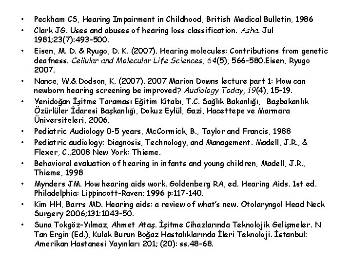  • • • Peckham CS, Hearing Impairment in Childhood, British Medical Bulletin, 1986