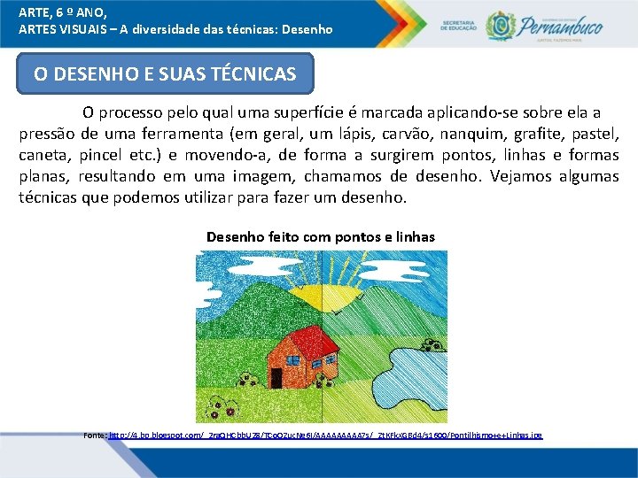 ARTE, 6 º ANO, ARTES VISUAIS – A diversidade das técnicas: Desenho O DESENHO