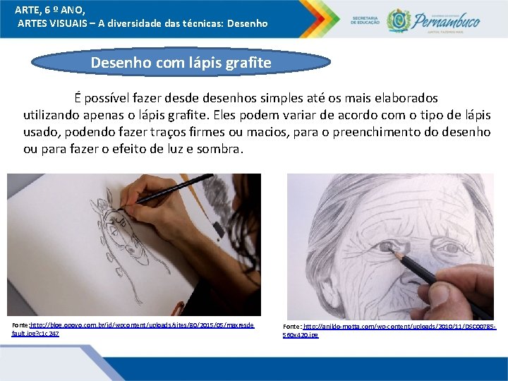 ARTE, 6 º ANO, ARTES VISUAIS – A diversidade das técnicas: Desenho com lápis