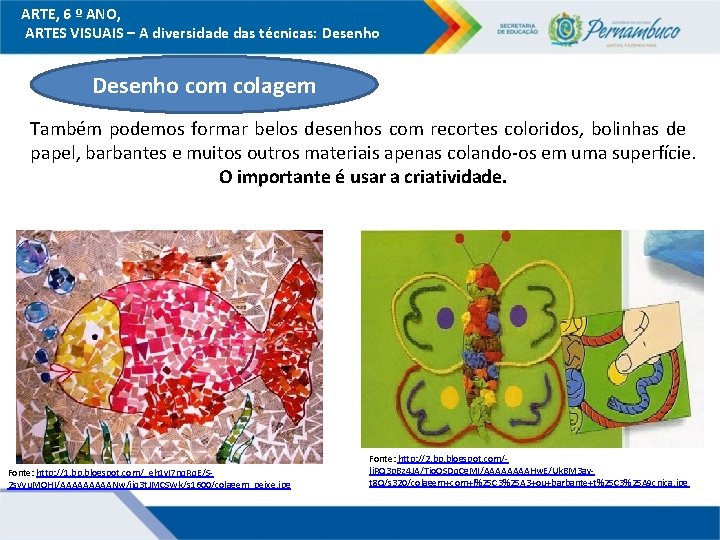 ARTE, 6 º ANO, ARTES VISUAIS – A diversidade das técnicas: Desenho com colagem