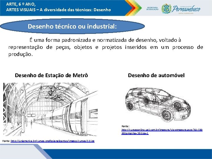 ARTE, 6 º ANO, ARTES VISUAIS – A diversidade das técnicas: Desenho técnico ou