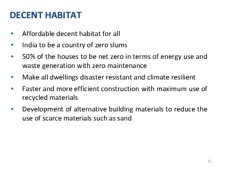 DECENT HABITAT • Affordable decent habitat for all • India to be a country