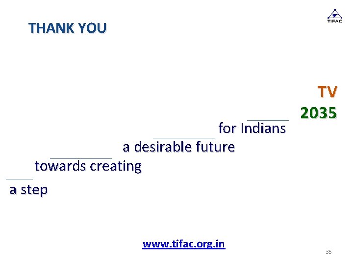 THANK YOU for Indians a desirable future towards creating a step www. tifac. org.