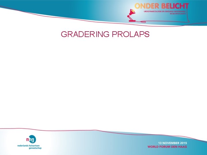 GRADERING PROLAPS 