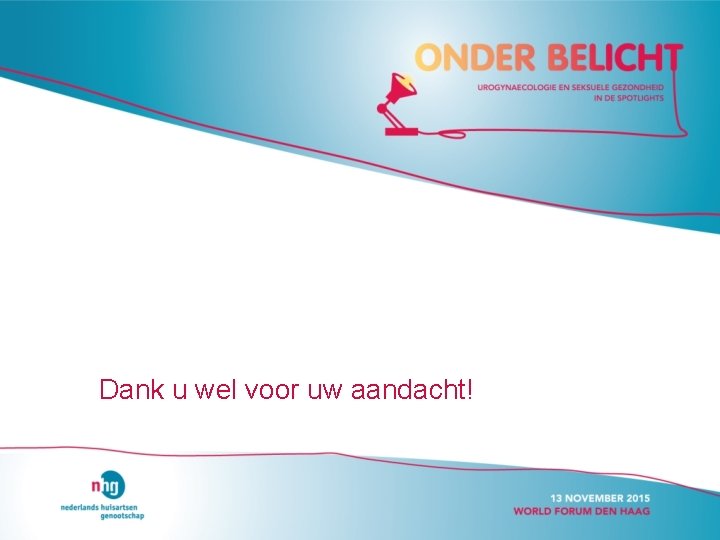 Dank u wel voor uw aandacht! 