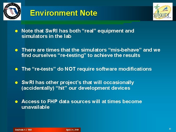 Environment Note l Note that Sw. RI has both “real” equipment and simulators in