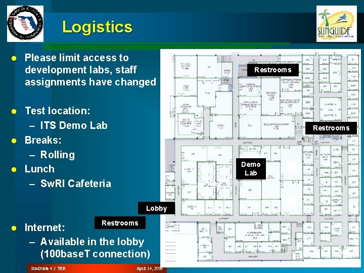 Logistics l Please limit access to development labs, staff assignments have changed Test location:
