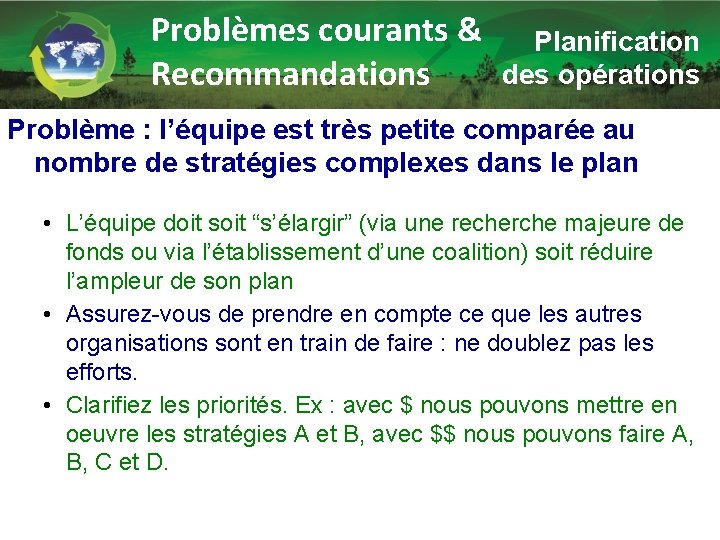 Problèmes courants & Recommandations Planification des opérations Problème : l’équipe est très petite comparée