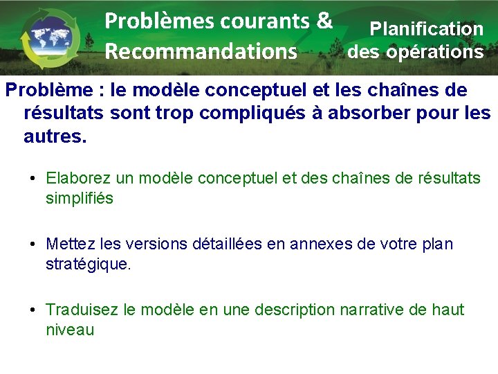Problèmes courants & Recommandations Planification des opérations Problème : le modèle conceptuel et les