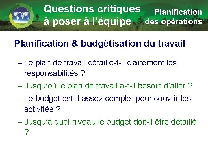 Questions critiques à poser à l’équipe Planification des opérations Planification & budgétisation du travail