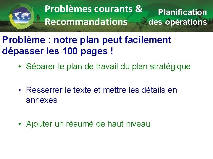 Problèmes courants & Recommandations Planification des opérations Problème : notre plan peut facilement dépasser