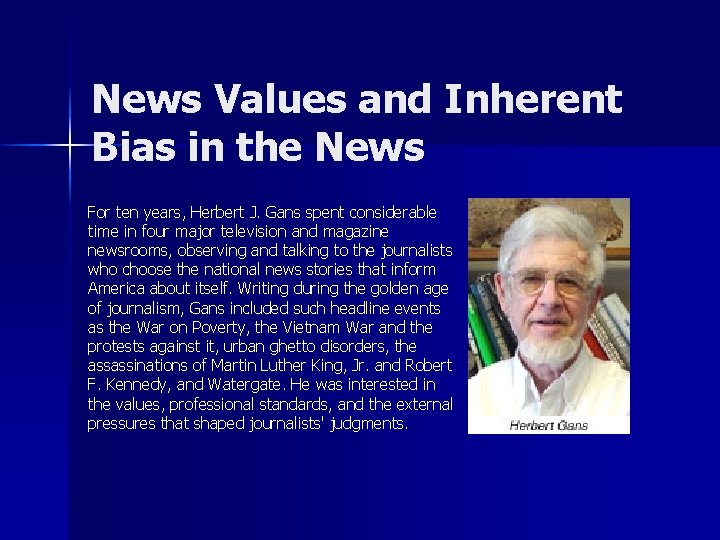 News Values and Inherent Bias in the News For ten years, Herbert J. Gans