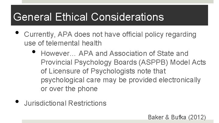 General Ethical Considerations • Currently, APA does not have official policy regarding use of