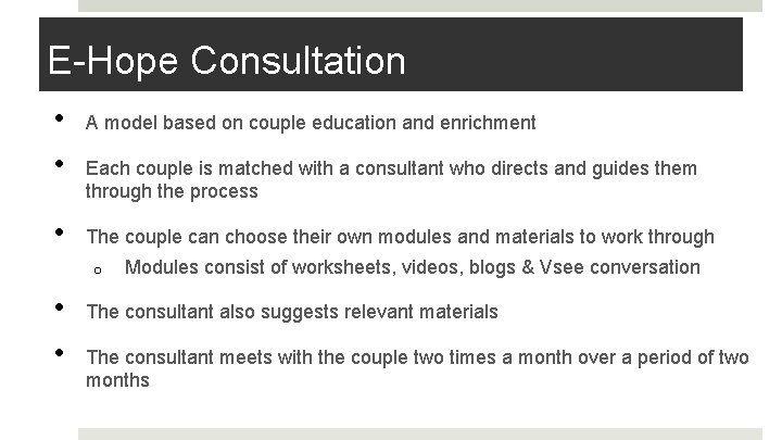 E-Hope Consultation • • • A model based on couple education and enrichment Each