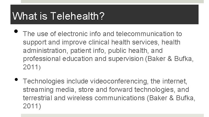 What is Telehealth? • • The use of electronic info and telecommunication to support