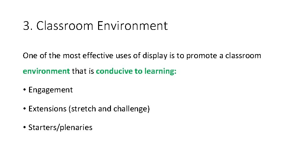 3. Classroom Environment One of the most effective uses of display is to promote 3. Classroom Environment One of the most effective uses of display is to promote