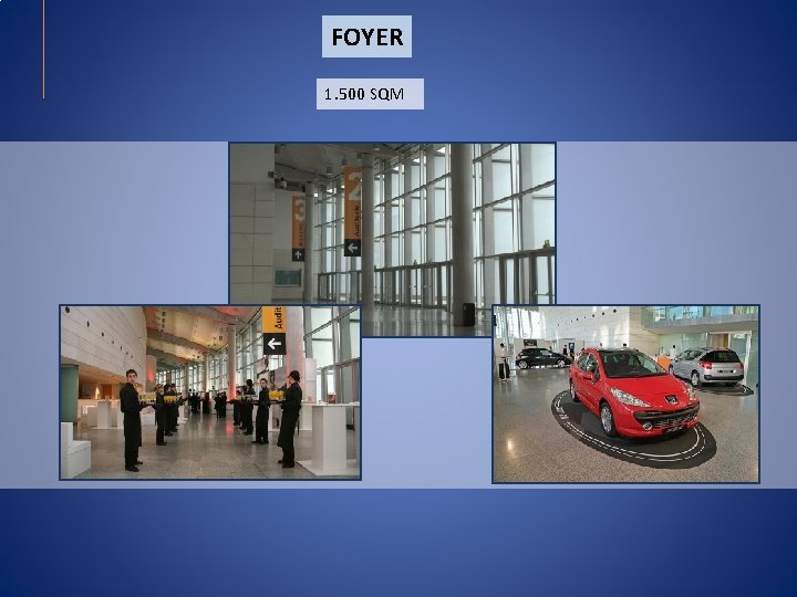 FOYER 1. 500 SQM FOYER 1. 500 SQM