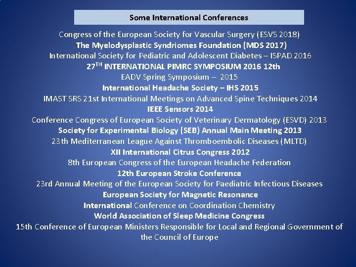 Some International Conferences Congress of the European Society for Vascular Surgery (ESVS 2018) The Some International Conferences Congress of the European Society for Vascular Surgery (ESVS 2018) The