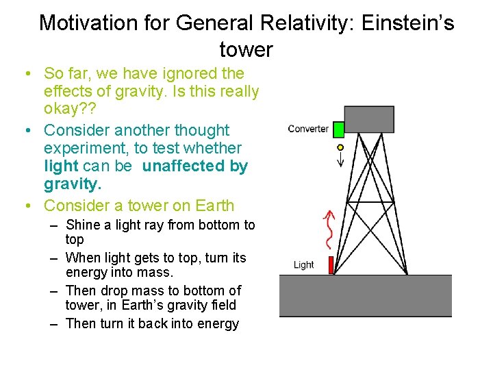 Motivation for General Relativity: Einstein’s tower • So far, we have ignored the effects