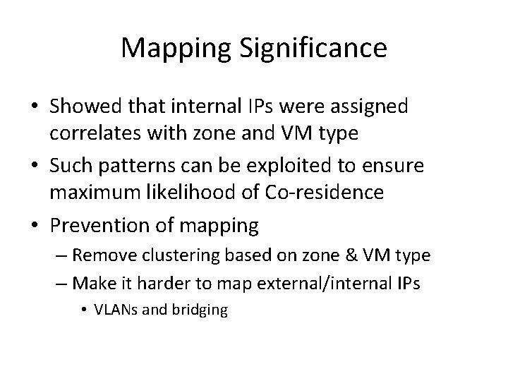 Mapping Significance • Showed that internal IPs were assigned correlates with zone and VM