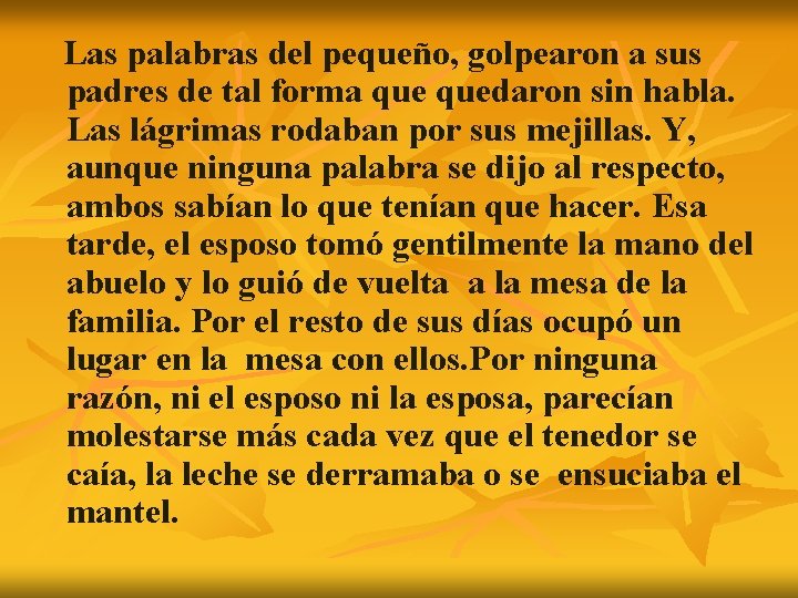 Las palabras del pequeño, golpearon a sus padres de tal forma quedaron sin habla.
