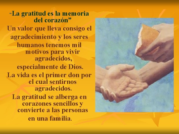 “La gratitud es la memoria del corazón” Un valor que lleva consigo el agradecimiento
