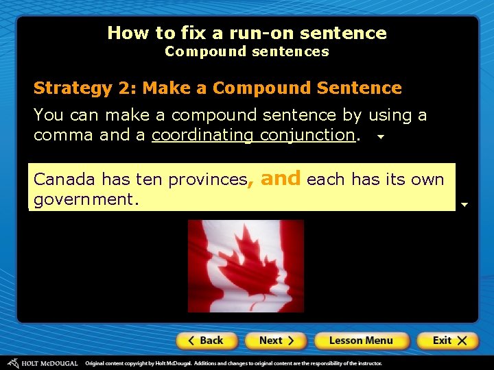 How to fix a run-on sentence Compound sentences Strategy 2: Make a Compound Sentence