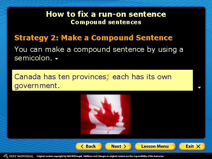 How to fix a run-on sentence Compound sentences Strategy 2: Make a Compound Sentence