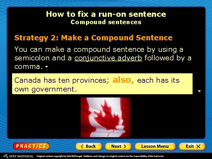 How to fix a run-on sentence Compound sentences Strategy 2: Make a Compound Sentence