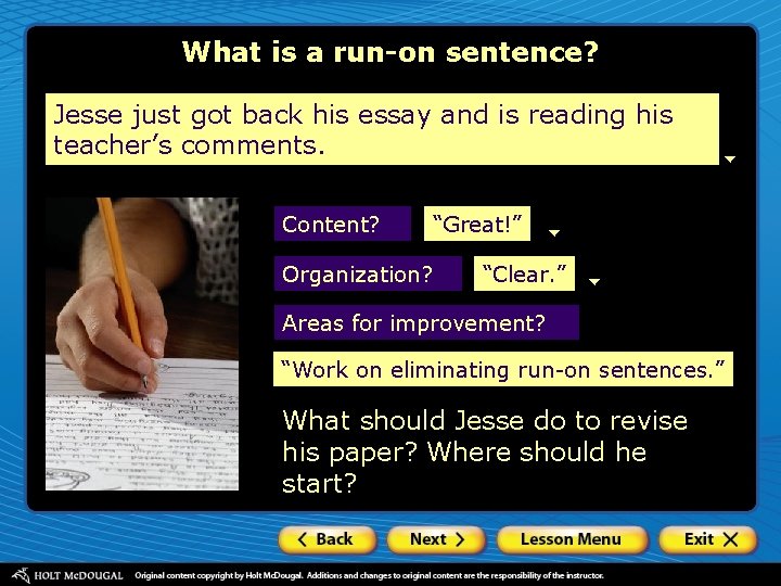 What is a run-on sentence? Jesse just got back his essay and is reading