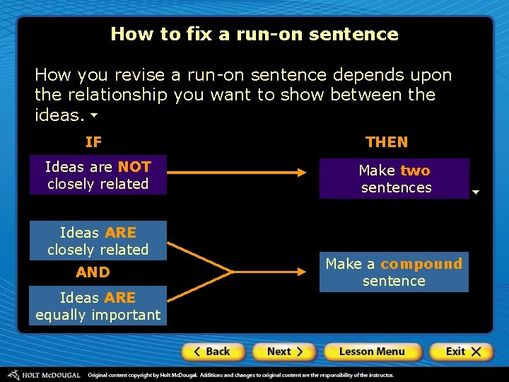 How to fix a run-on sentence How you revise a run-on sentence depends upon