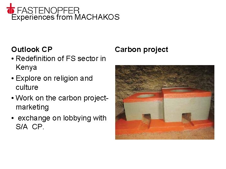 Experiences from MACHAKOS Outlook CP Carbon project • Redefinition of FS sector in Kenya