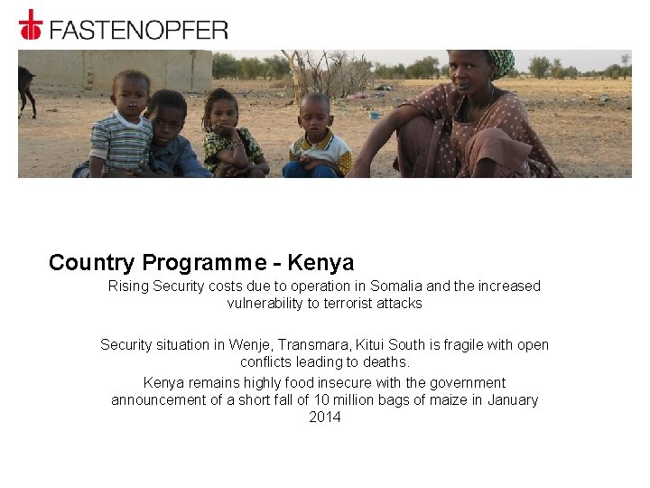 Country Programme - Kenya Rising Security costs due to operation in Somalia and the