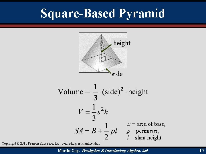 Square-Based Pyramid height side B = area of base, p = perimeter, l =