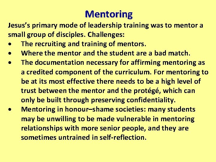 Mentoring Jesus’s primary mode of leadership training was to mentor a small group of