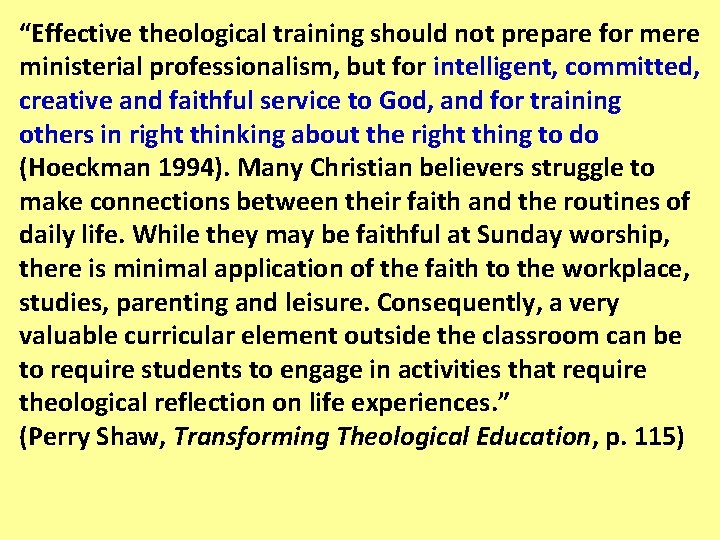 “Effective theological training should not prepare for mere ministerial professionalism, but for intelligent, committed,