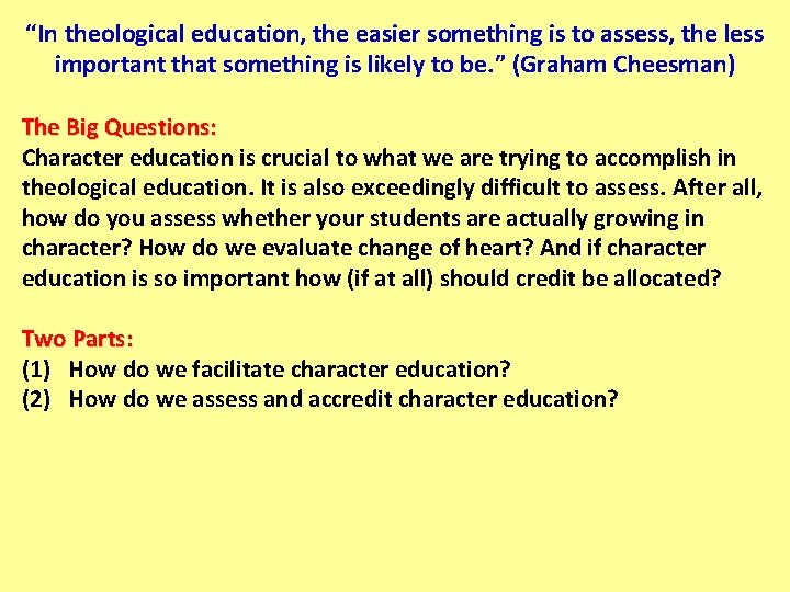 “In theological education, the easier something is to assess, the less important that something