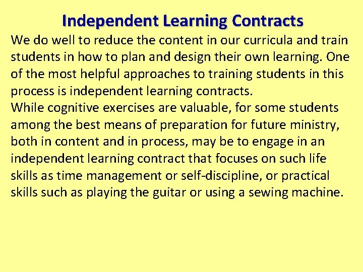 Independent Learning Contracts We do well to reduce the content in our curricula and