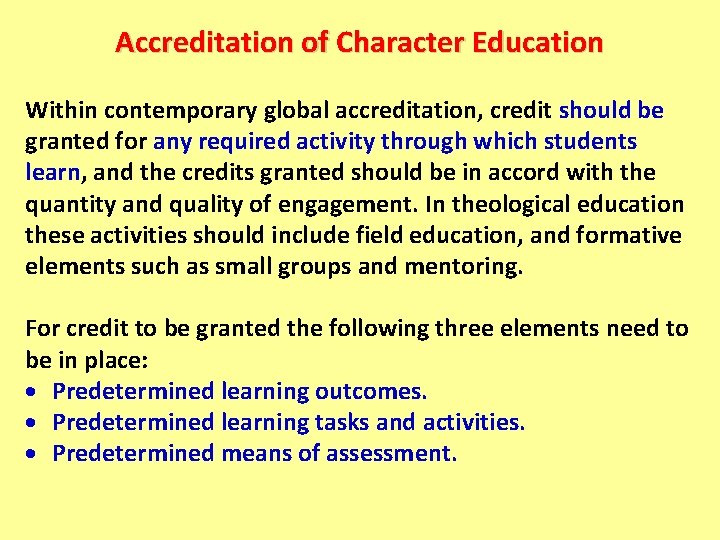 Accreditation of Character Education Within contemporary global accreditation, credit should be granted for any