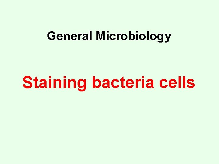 General Microbiology Staining bacteria cells 