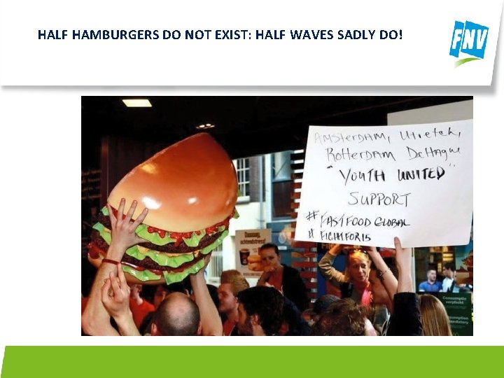 HALF HAMBURGERS DO NOT EXIST: HALF WAVES SADLY DO! 