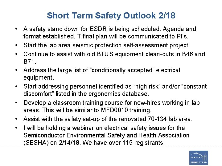 Short Term Safety Outlook 2/18 • A safety stand down for ESDR is being