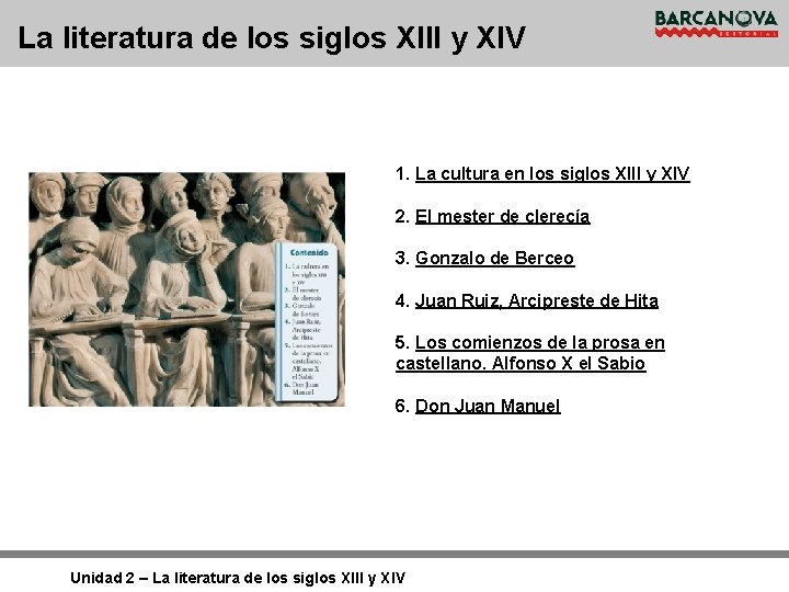 La literatura de los siglos XIII y XIV 1. La cultura en los siglos