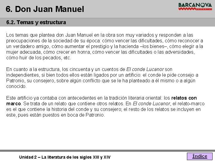 6. Don Juan Manuel 6. 2. Temas y estructura Los temas que plantea don