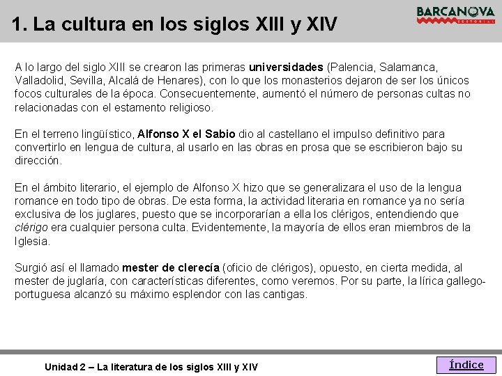 1. La cultura en los siglos XIII y XIV A lo largo del siglo