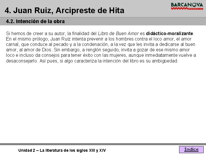 4. Juan Ruiz, Arcipreste de Hita 4. 2. Intención de la obra Si hemos