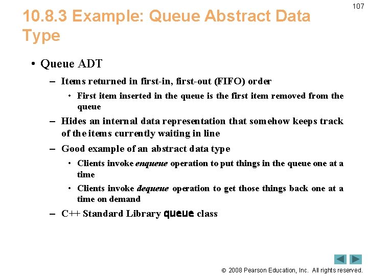 10. 8. 3 Example: Queue Abstract Data Type 107 • Queue ADT – Items